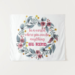 Tapete De Parede In a World Where You Can Be Anything Be Kind