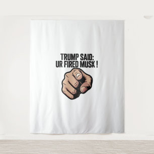 Tapete De Parede Trump disse: Você é Fired Musk! Declaração polític