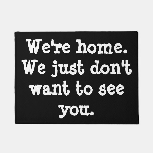 Tapete Engraçado-nós somos casa. Nós apenas não queremos (Frente)