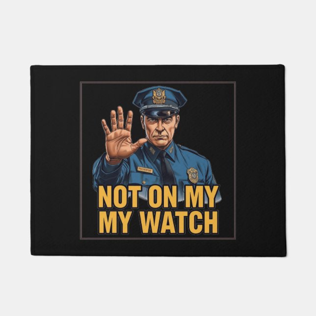 Tapete Not On My Watch! (Frente)