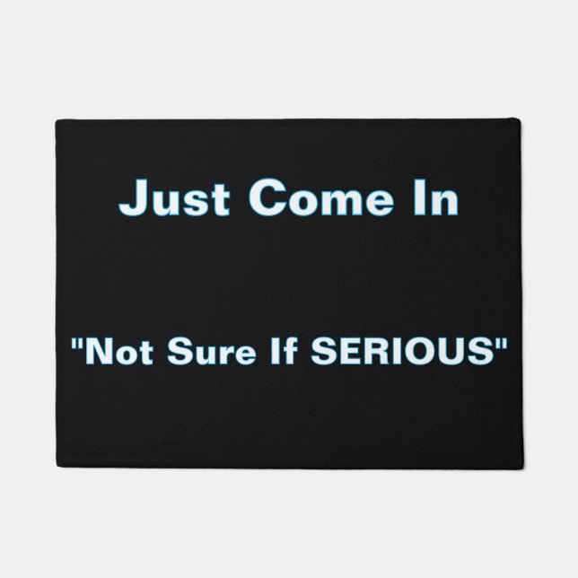 Tapete ''Not Sure If Serious'' Doormat (Frente)