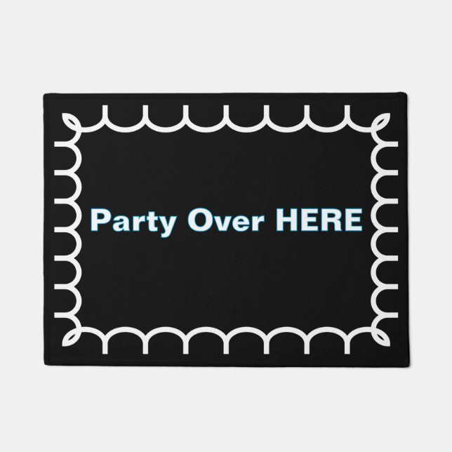 Tapete ''Party Over Here'' Doormat (Frente)