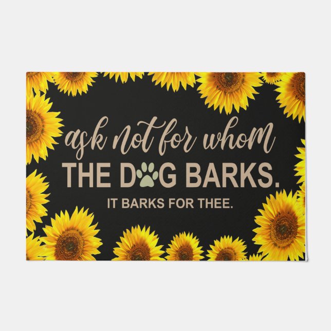 Tapete Pergunte Não Para Quem O Cachorro Latido, Ele Lati (Frente)