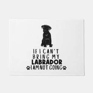 Tapete Se eu não puder trazer meu cachorro preto Labrador