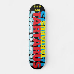 TARTARUS. O TEMPO ACABOU Skateboard