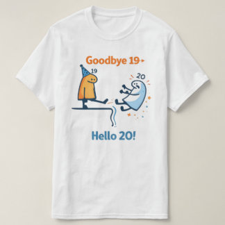 Tchau 19 – Olá 20 Camiseta Unisex