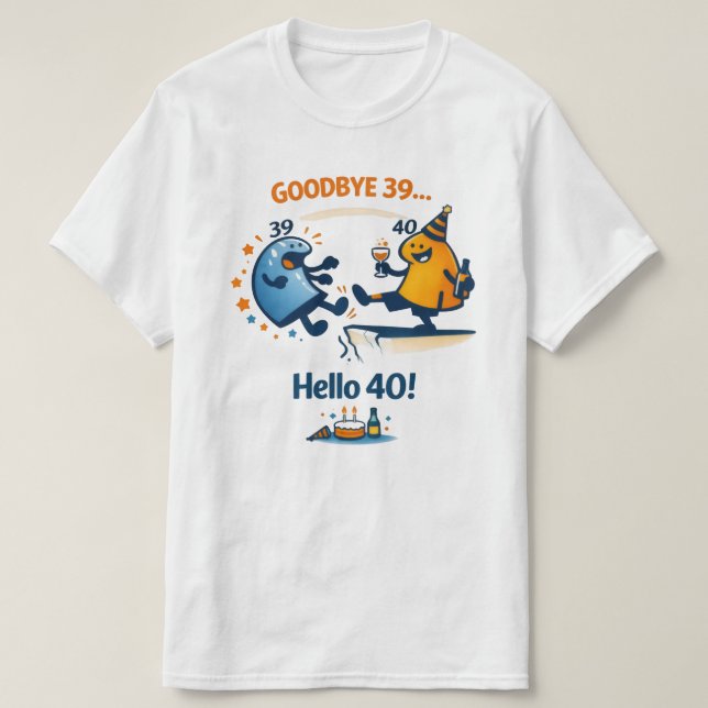 Tchau 39 – Olá 40 Camiseta Unisex (Frente do Design)