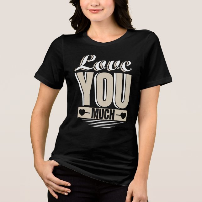 Te Amo Tanto Design de Camiseta - Na moda (Frente)