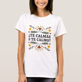 Te Calmas O Calmo, Camiseta Espanhola