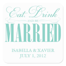 Teal Comer, Beber E Casar-Se | Autocolantes