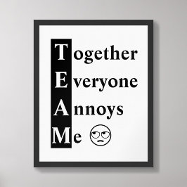 TEAM Juntos Todo Mundo Me Incomoda Poster de Tipog
