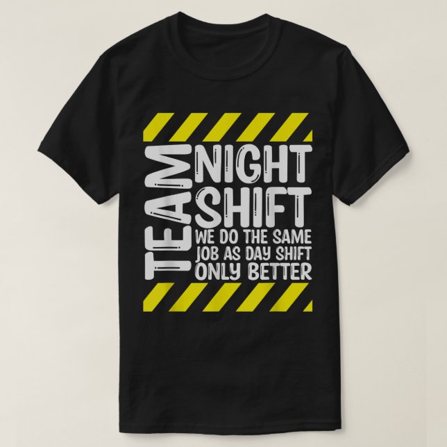 Team Night Shift T-Shirt (Frente do Design)