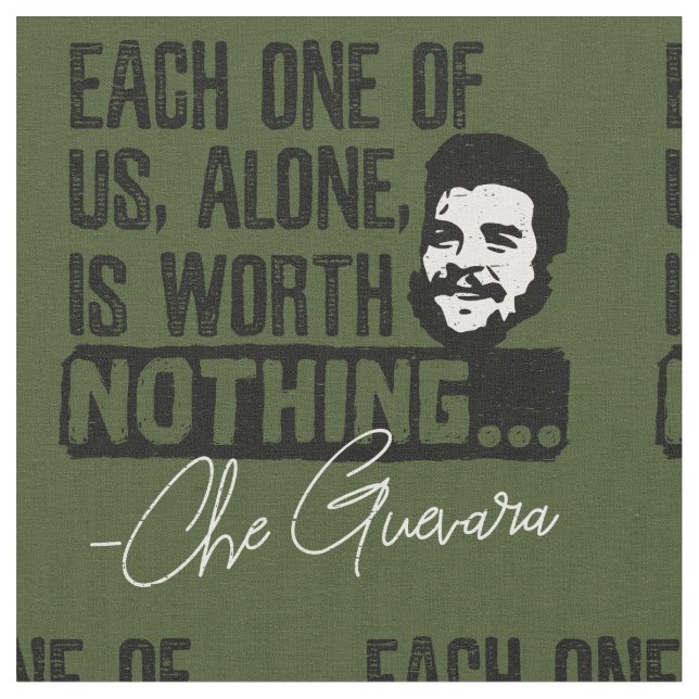 Tecido Citação de Che Guevara - Cada um não vale nada (Detalhe)