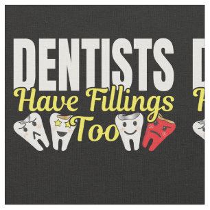 Tecido Dentista Tem Enchimentos Também - Sentimentos Dent