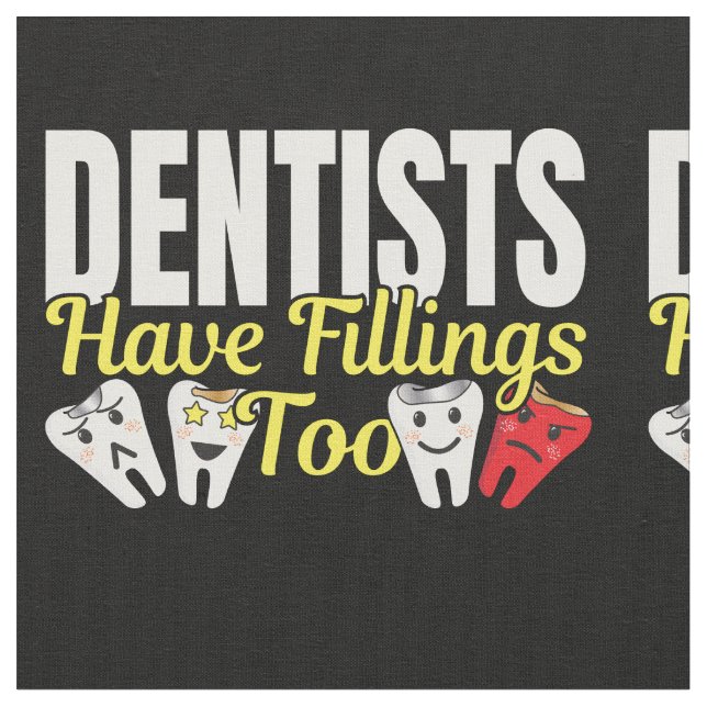 Tecido Dentista Tem Enchimentos Também - Sentimentos Dent (Detalhe)