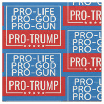 Donald Trump Pro-Life Pro-Gun Pro-God Pro-Trump