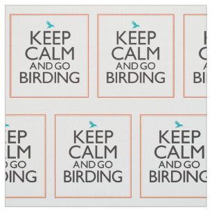 Tecido Mantenha calmo e vá Birding