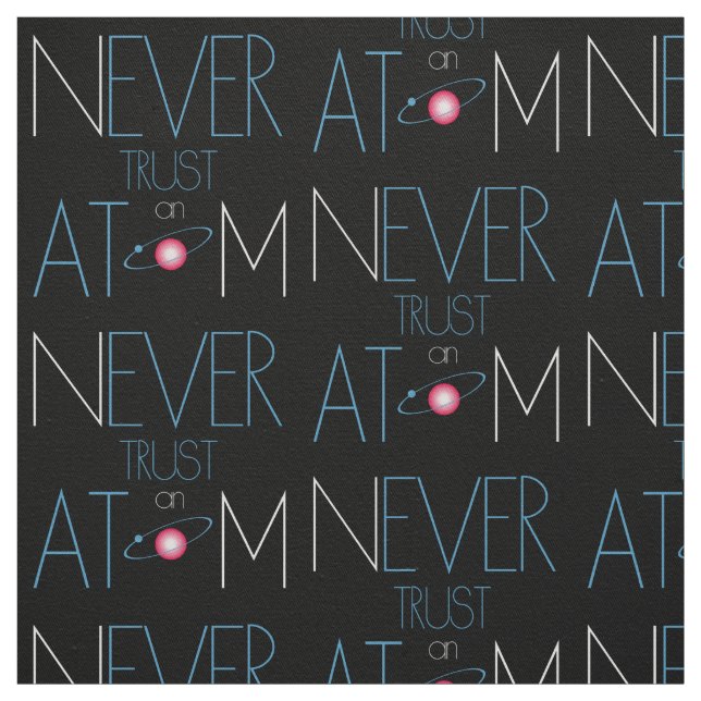 Tecido Nunca confie no átomo (Modelo)
