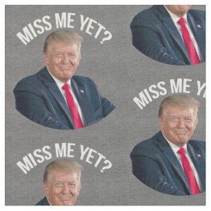 Tecido O Presidente Donald Trump Sente Minha Falta De Eng