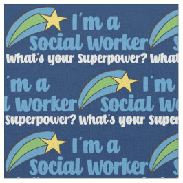 Tecido Sou um trabalhador social O que é o seu super pode