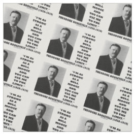 Tecido Theodore Roosevelt eu sou tão forte quanto um alce