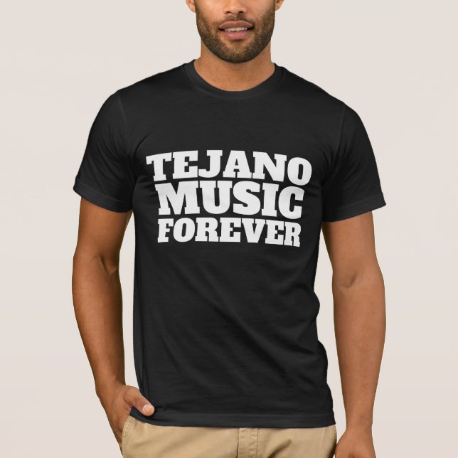 TEJANO MUSIC FOREVER T-SHIRTS MEXICANOS (Frente)