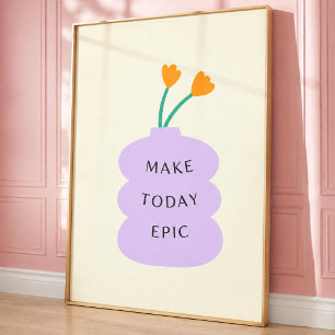 Tela Inspiração em Flor: Torne Hoje Épico Impressão