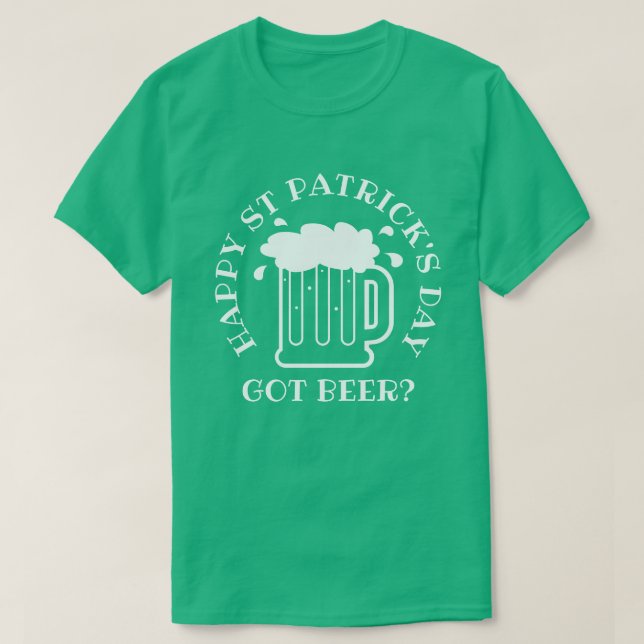 Tem cerveja? Camisa de Dia de São Patrício verde e (Frente do Design)