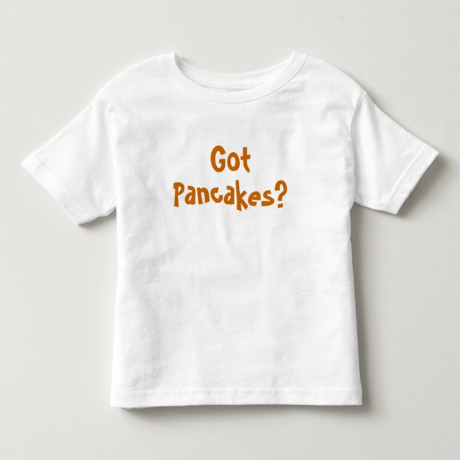 Tem Pancakes? CAMISETA TODDLER (Frente)