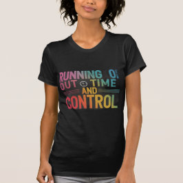Tempo esgotado e controle T-Shirt