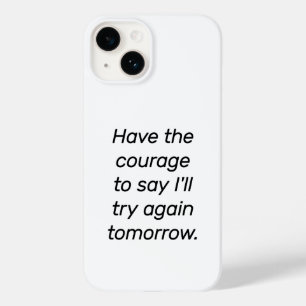 Tenha A capas de iphone De Coragem