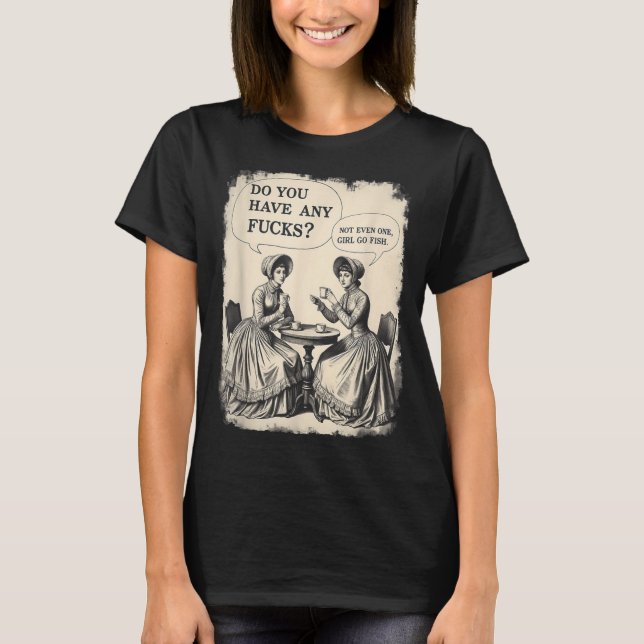 Tenha Camisa U Qualquer F Cks Vai (Frente)