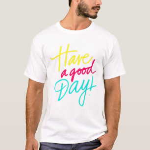 Tenha um bom dia, T-Shirt