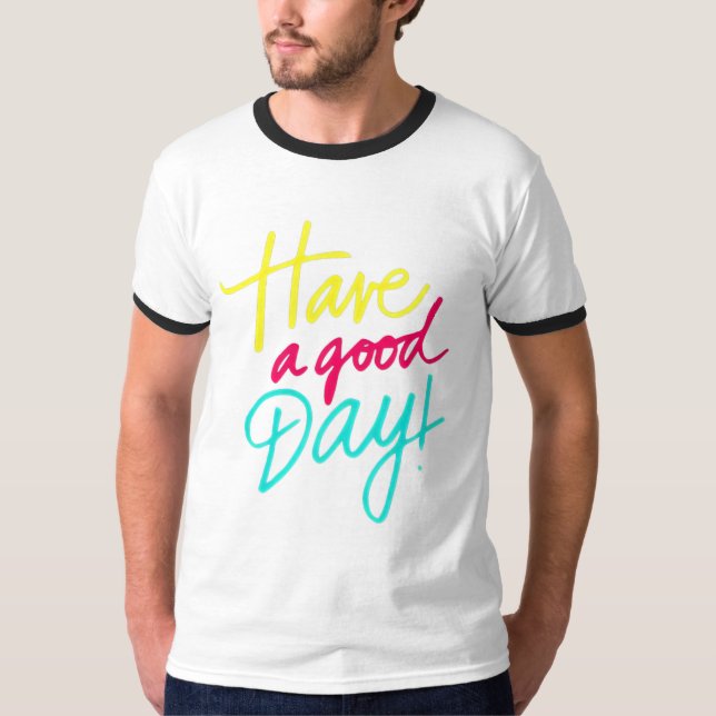 Tenha um bom dia, T-Shirt (Frente)