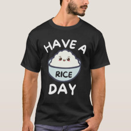 Tenha Um Dia de Arroz Camiseta Divertida Presente