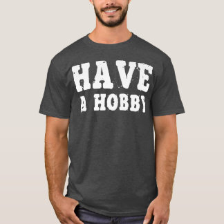 Tenha Uma Inspiração De Motivação De Camisa De Hob