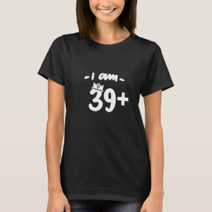 TENHO 39 ANOS DE CAMISA (39 +)