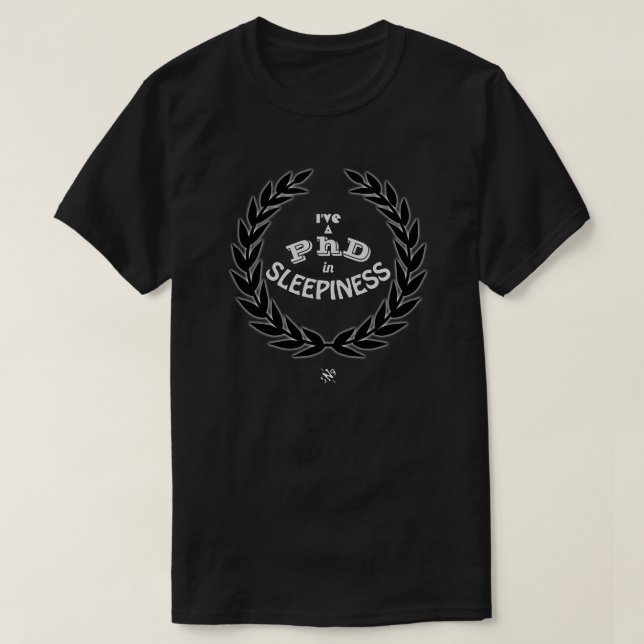 Tenho doutorado em sonolência v3 T-Shirt (Frente do Design)