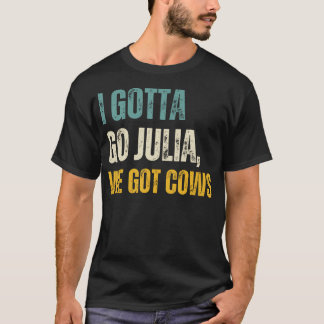 Tenho Que Ir, Julia, Temos Vacas Vintage T-Shirt