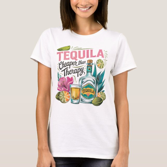 Tequila mais barata que T-shirt de terapia (Frente)