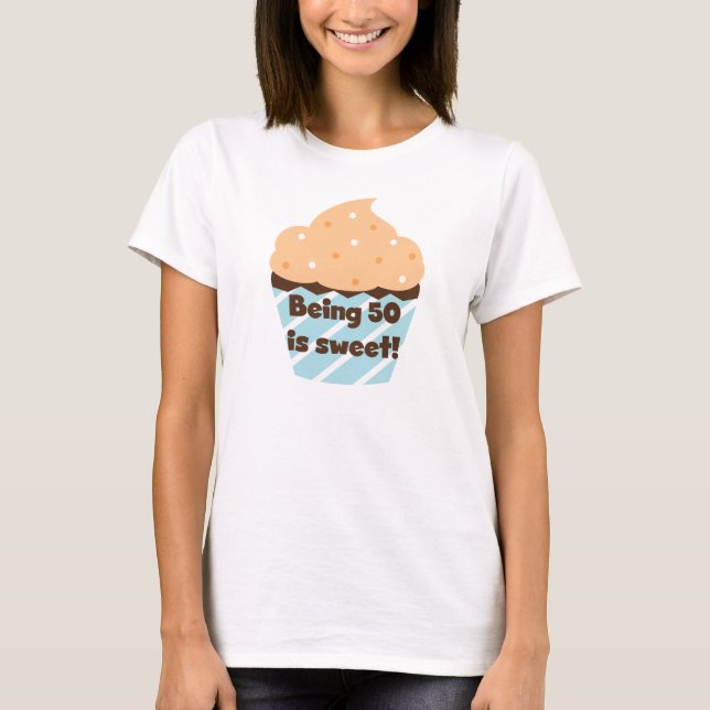 Ter 50 é T-shirts e presentes doces (Frente)
