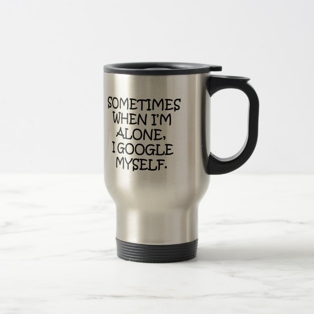 Térmica Caneca de viagem, I sozinho Google eu mesmo (Direita)