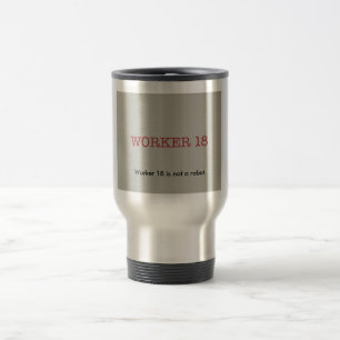 Térmica Caneca do trabalhador 18!