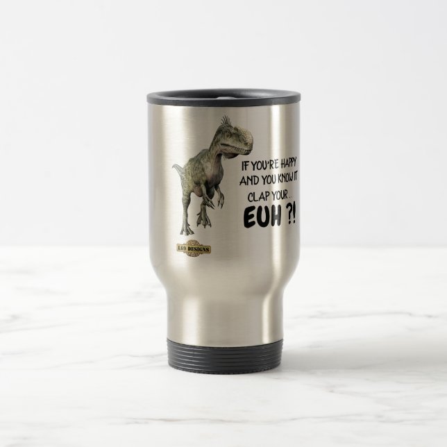 Térmica caneca engraçada "FELIZ DINOSSAUR" (Centro)
