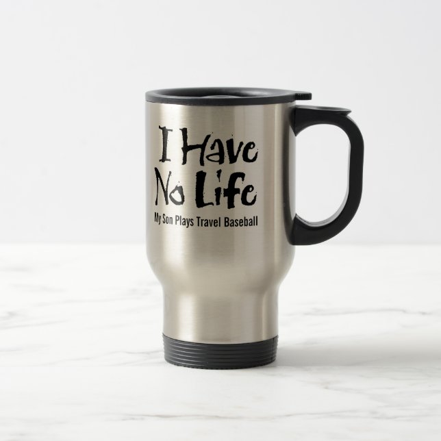 Térmica Caneca I Have No Life (Viagem Baseball) (Direita)