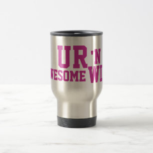 TÉRMICA CANECA INCRÍVEL PARA ESPOSA INCRÍVEL - VOCÊ É UMA 