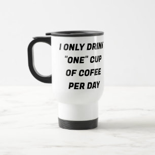 Térmica Eu só bebo uma taça de café por dia, caneca