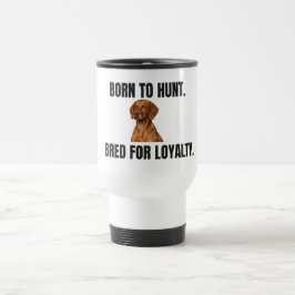 Térmica Nascido para Caçar. Criado para a Lealdade. Caneca
