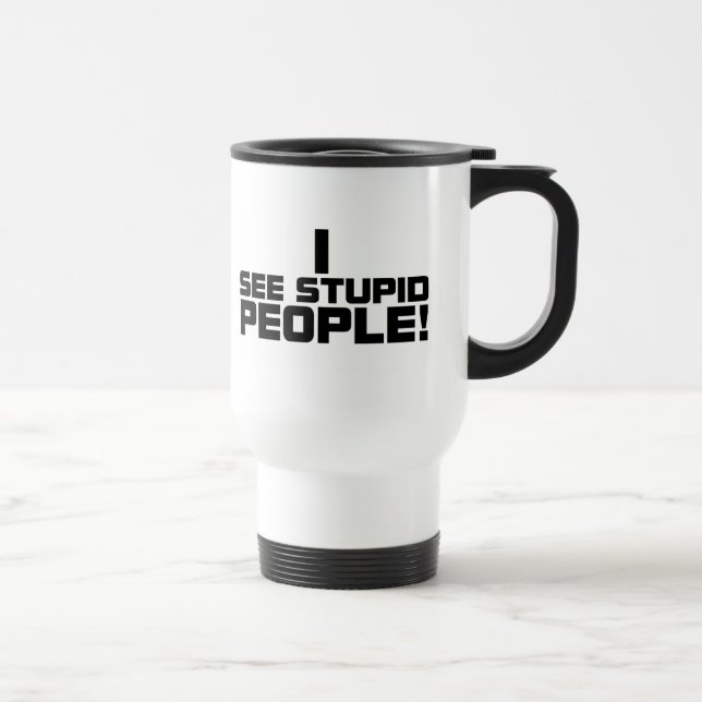 Térmica Pessoas estúpidas da caneca (Direita)