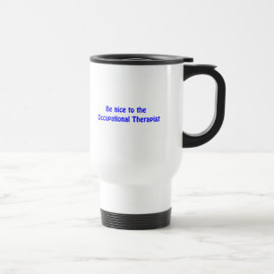 Térmica Seja agradável à caneca do terapeuta ocupacional